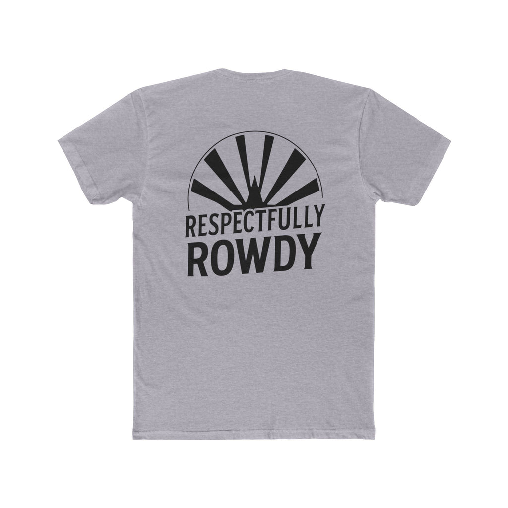 Respectfully Rowdy™ T-Shirt — Bold Chest & Back Graphic