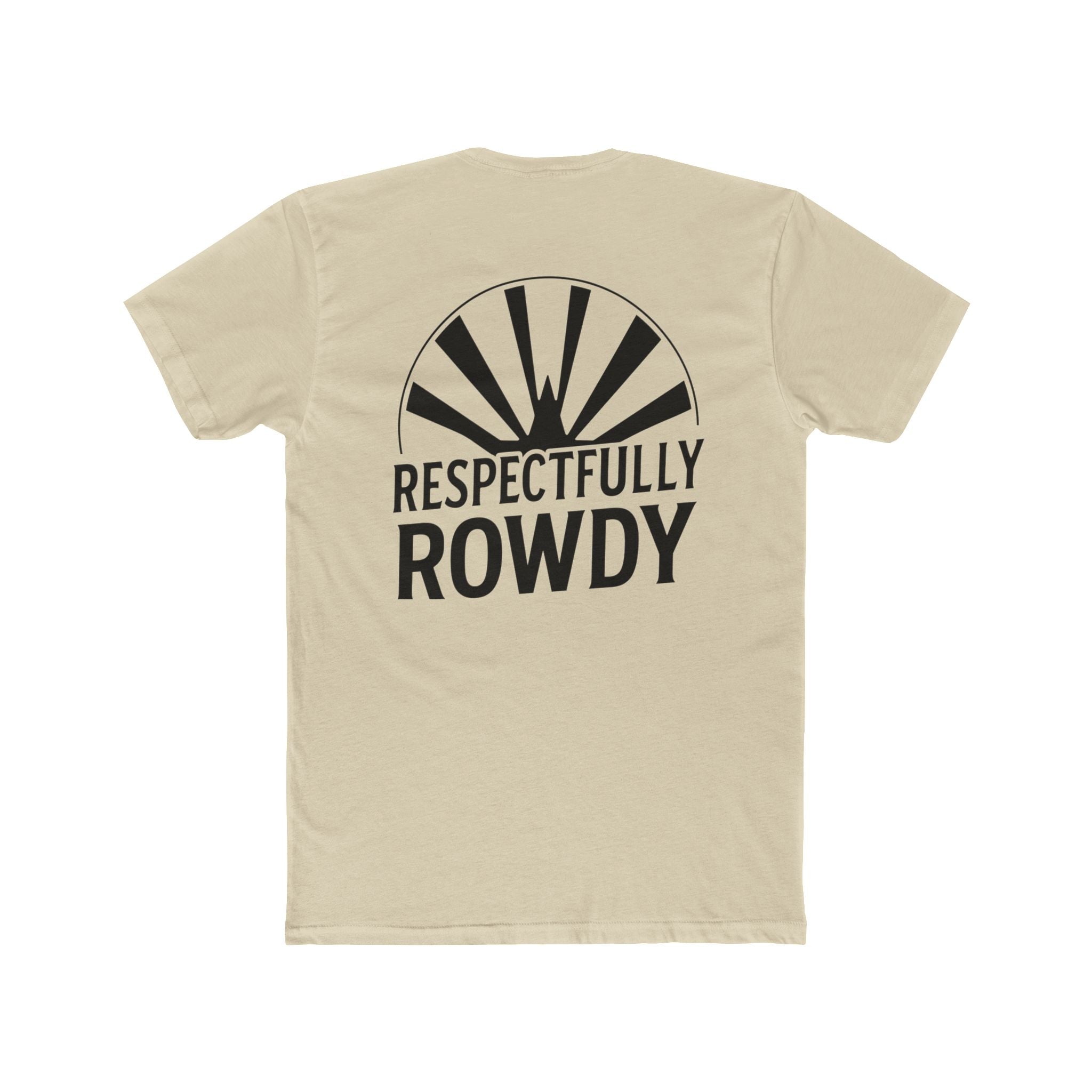 Respectfully Rowdy™ T-Shirt — Bold Chest & Back Graphic