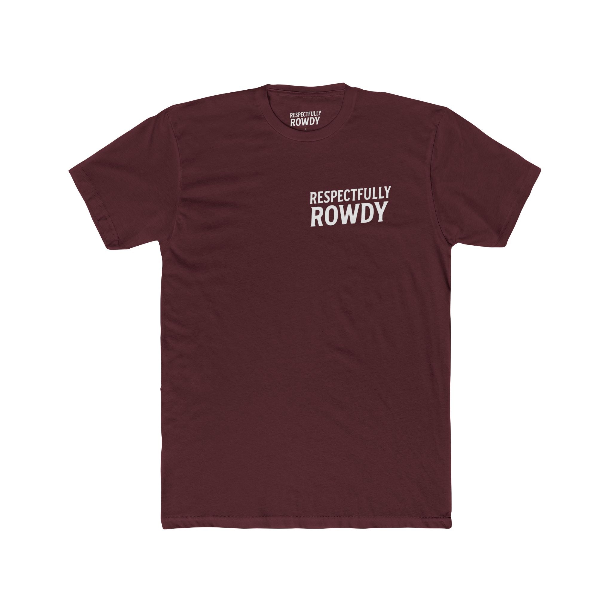 Respectfully Rowdy™ T-Shirt — Bold Chest & Back Graphic