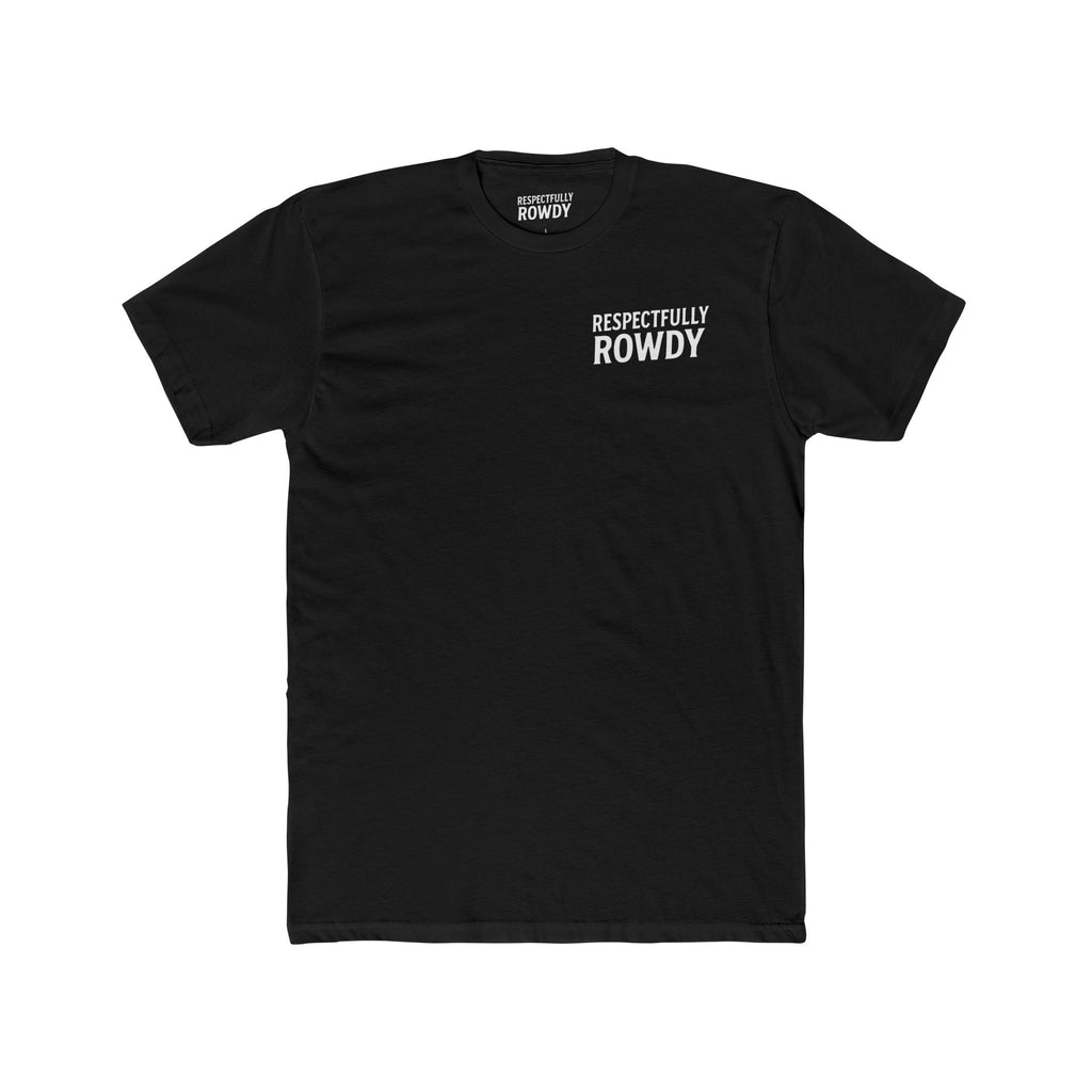 Respectfully Rowdy™ T-Shirt — Logo Chest & Back Graphic Tee