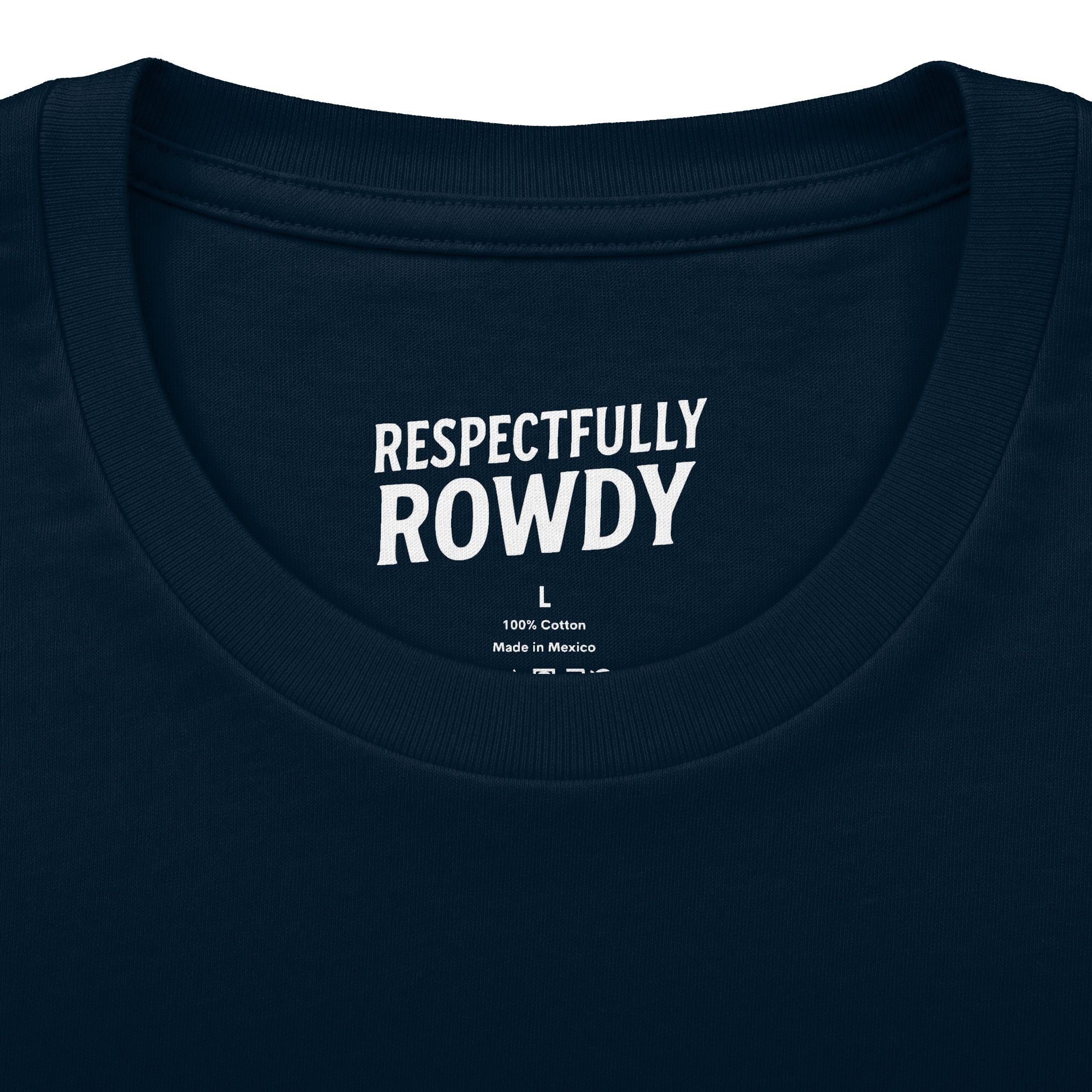 Respectfully Rowdy™ T-Shirt — Bold Chest & Back Graphic