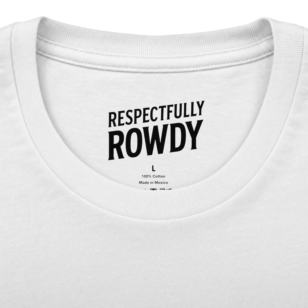Respectfully Rowdy™ T-Shirt — Bold Chest & Back Graphic