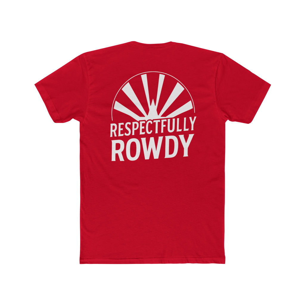 Respectfully Rowdy™ T-Shirt — Bold Chest & Back Graphic