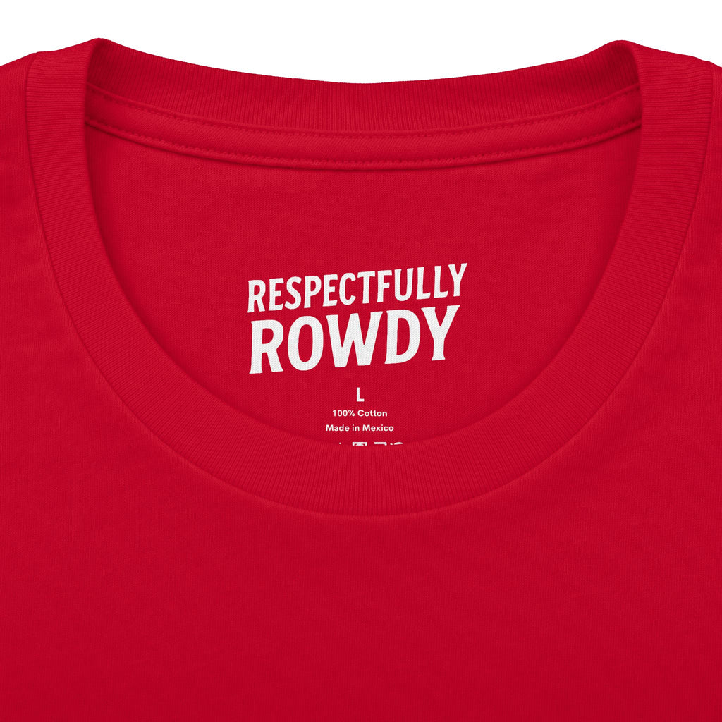 Respectfully Rowdy™ T-Shirt — Bold Chest & Back Graphic