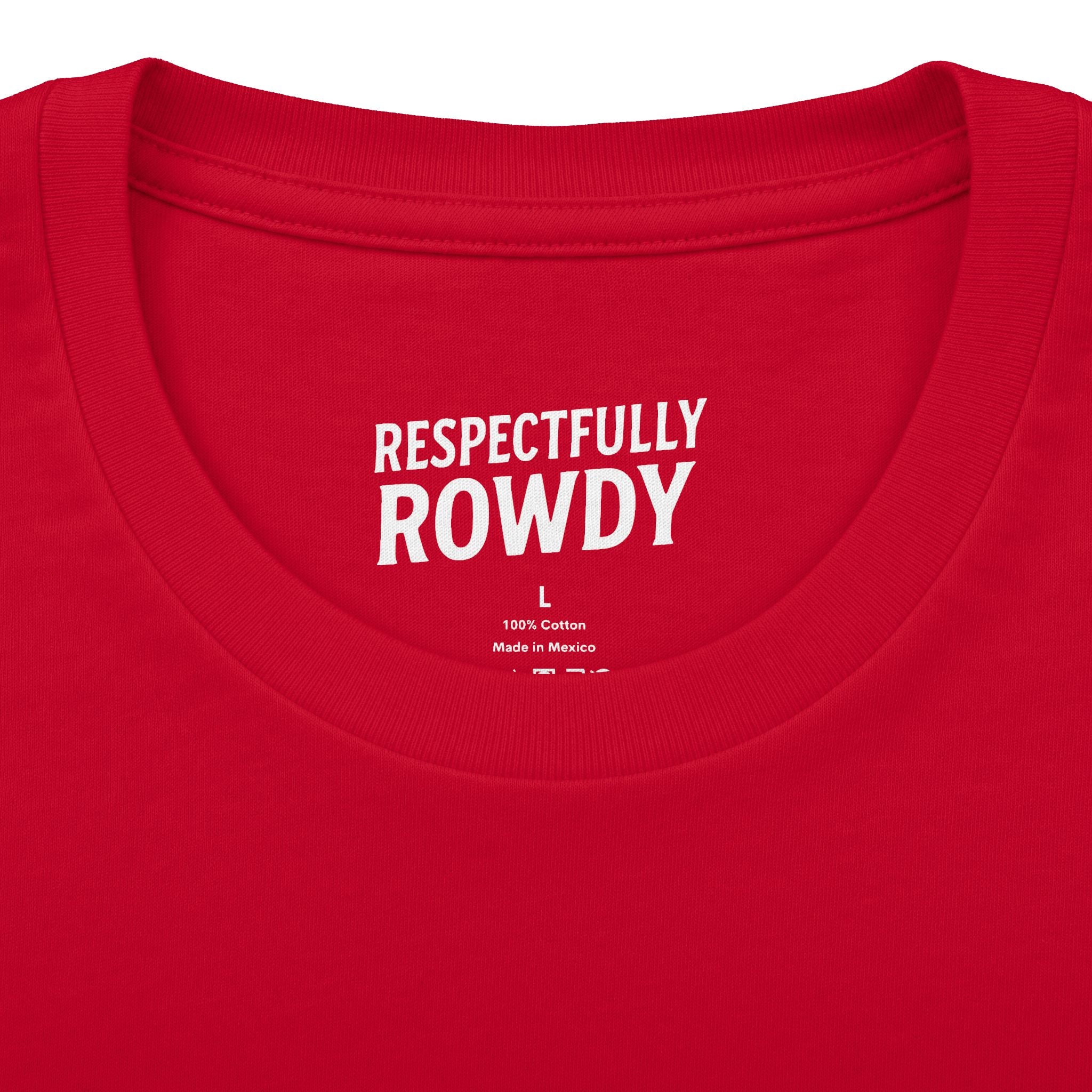 Respectfully Rowdy™ T-Shirt — Bold Chest & Back Graphic