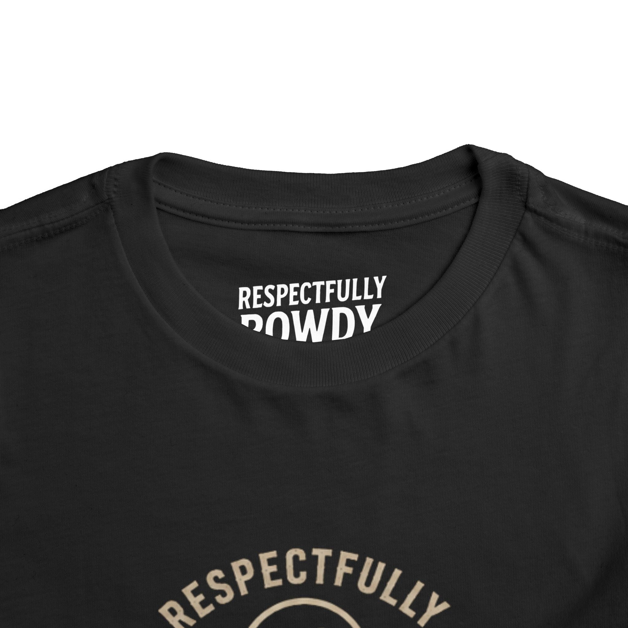 Respectfully Rowdy™ Toddler Tee | Little But Loud