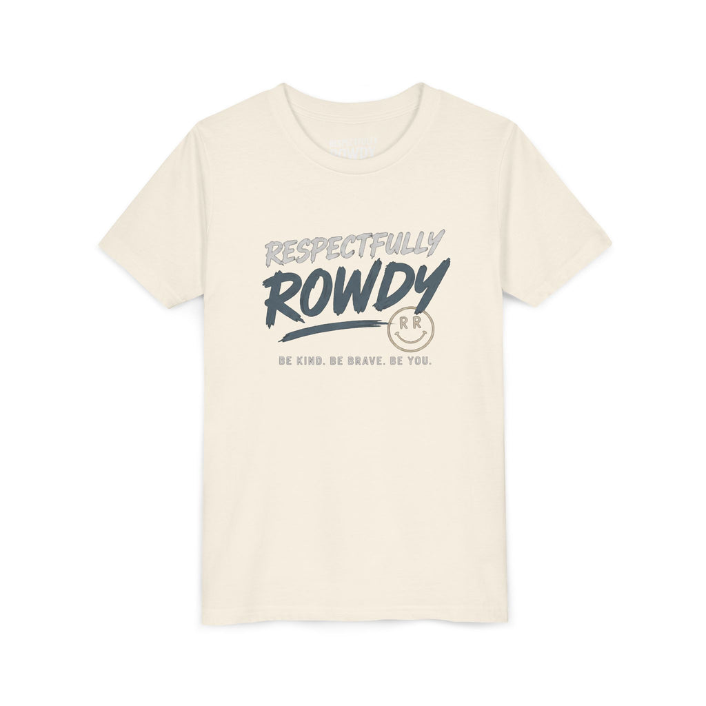Respectfully Rowdy Youth Tee – Be Kind. Be Brave. Be You