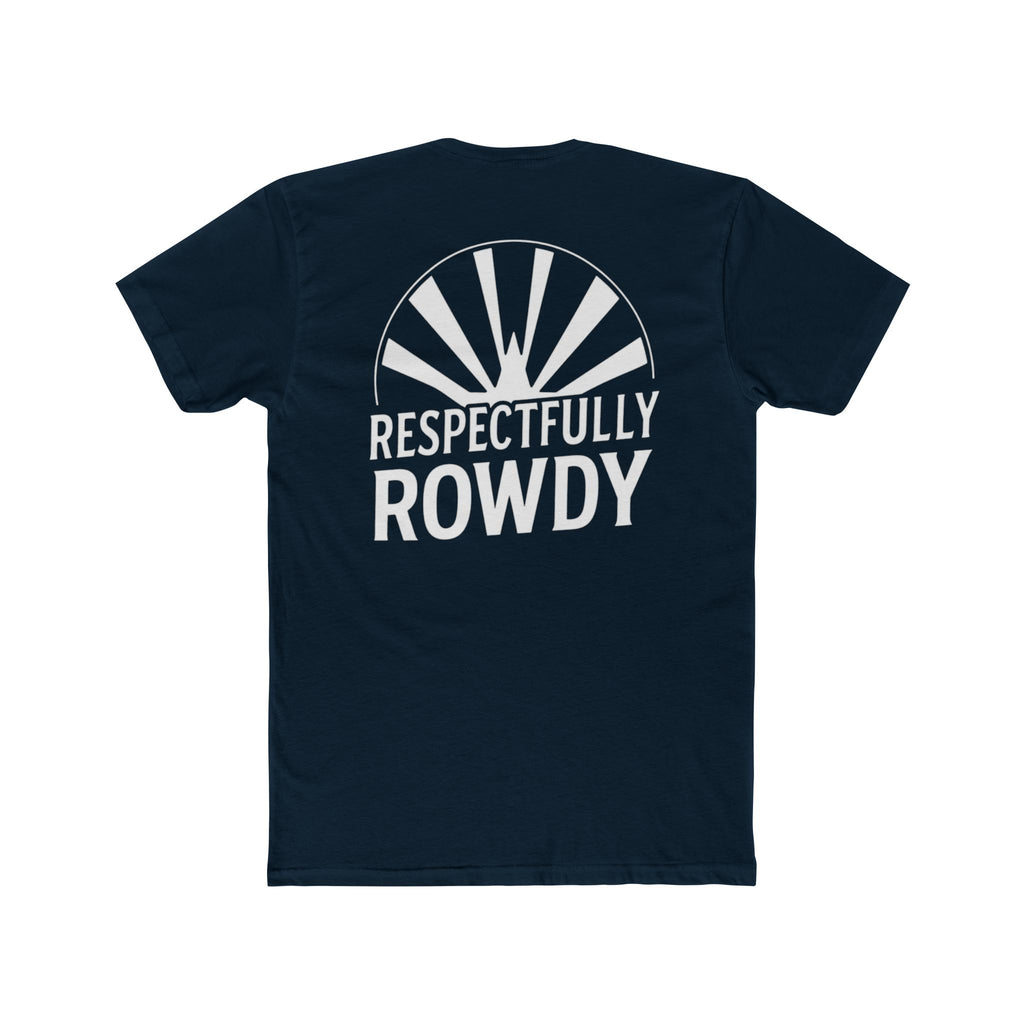 Respectfully Rowdy™ T-Shirt — Bold Chest & Back Graphic
