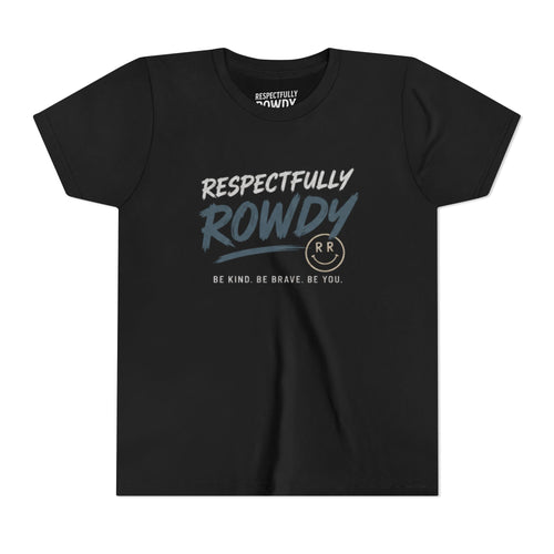 Respectfully Rowdy Youth Tee – Be Kind. Be Brave. Be You