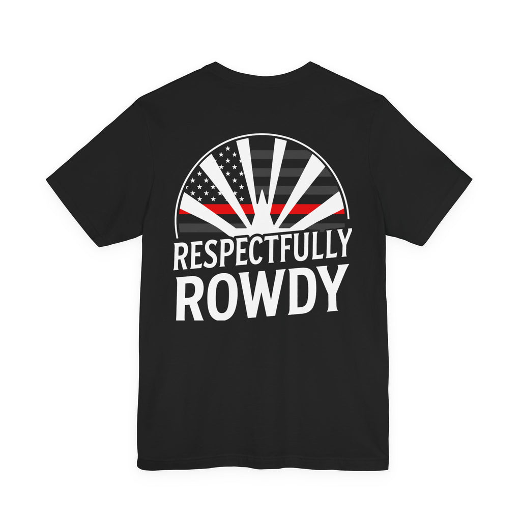 Respectfully Rowdy™ 🔴 Thin Red Line