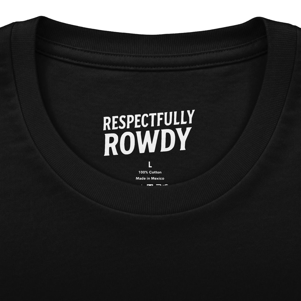 Respectfully Rowdy™ T-Shirt — Bold Chest & Back Graphic