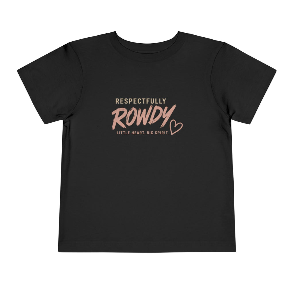 Respectfully Rowdy™ Toddler Tee |Little Heart. Big Spirit.