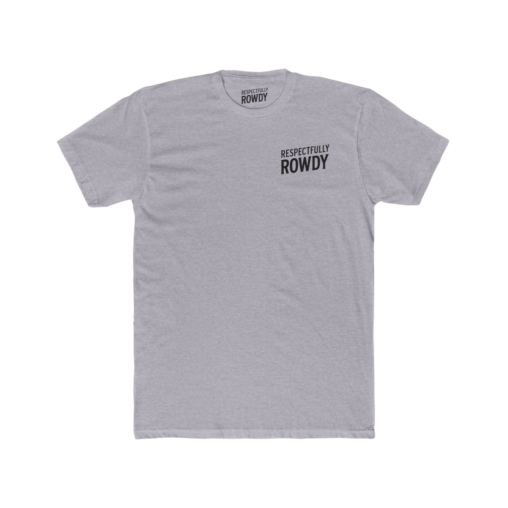 Respectfully Rowdy™ T-Shirt — Logo Chest & Back Graphic Tee