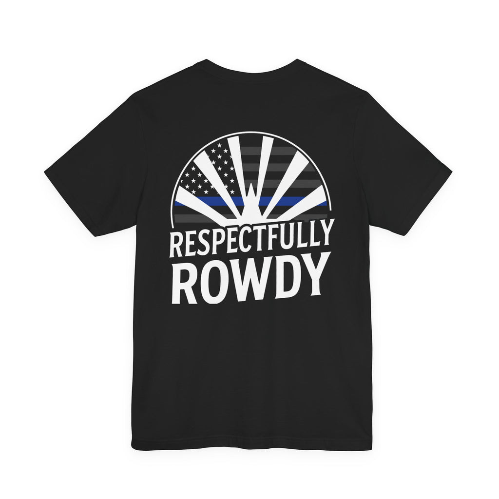 Respectfully Rowdy™ 🔵 Thin Blue Line
