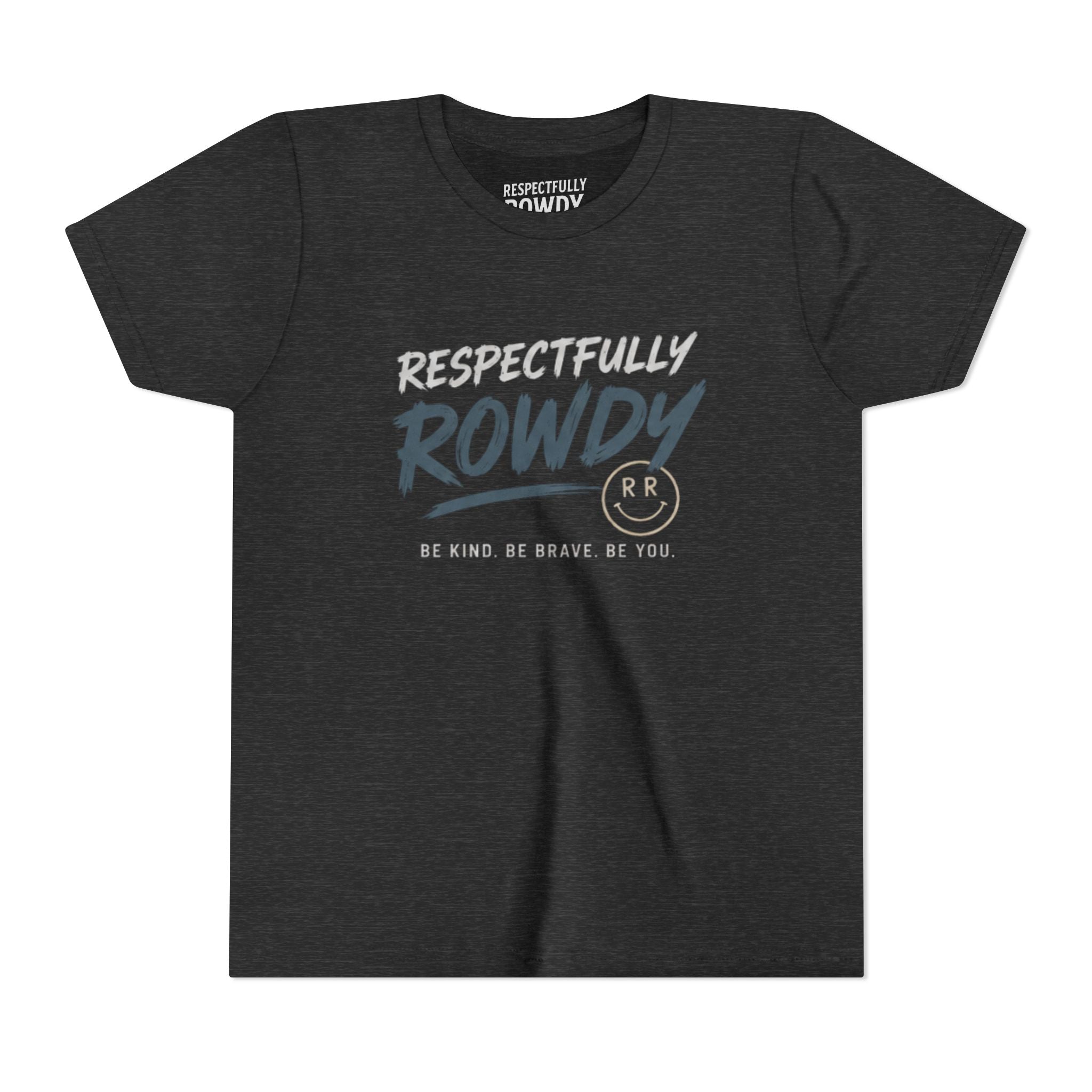Respectfully Rowdy Youth Tee – Be Kind. Be Brave. Be You