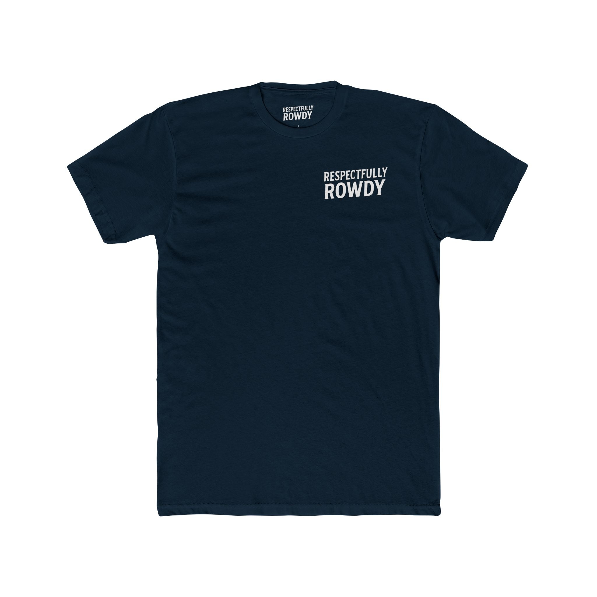 Respectfully Rowdy™ T-Shirt — Logo Chest & Back Graphic Tee