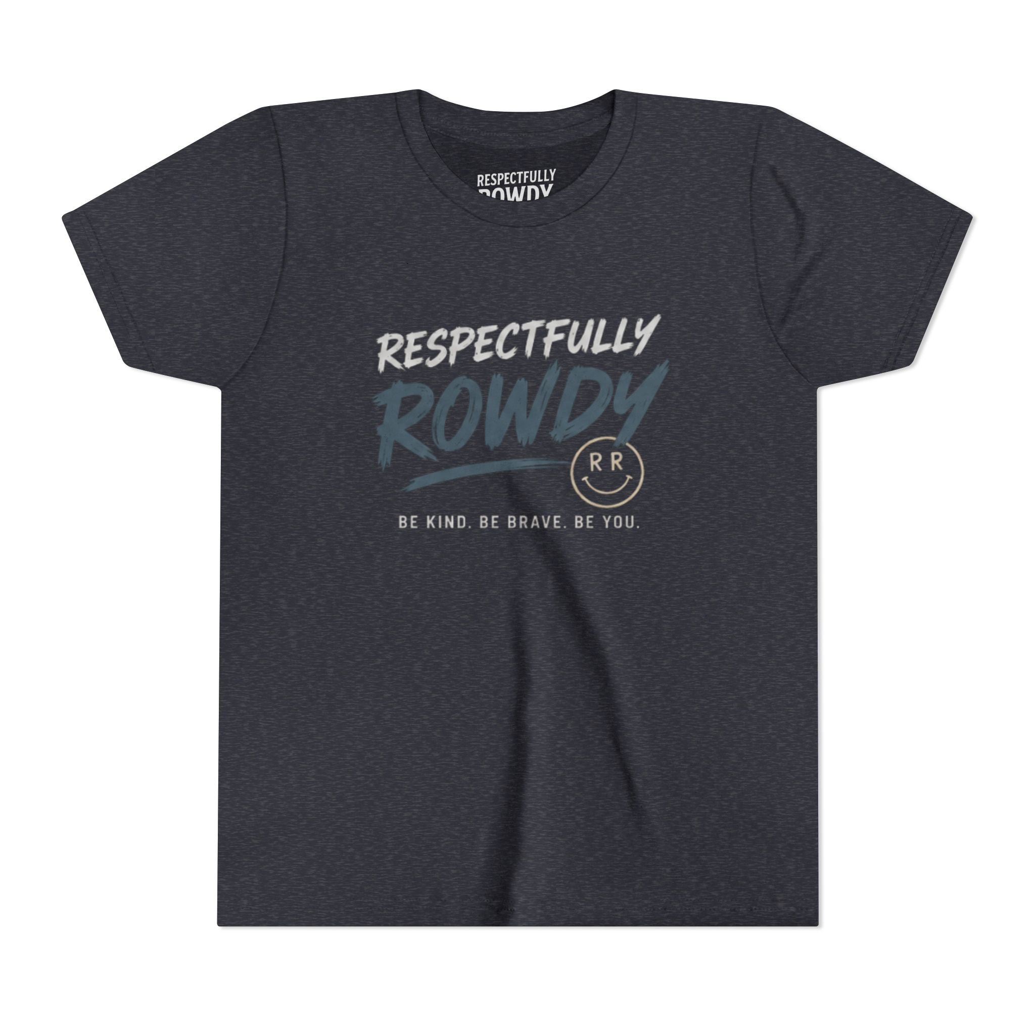 Respectfully Rowdy Youth Tee – Be Kind. Be Brave. Be You