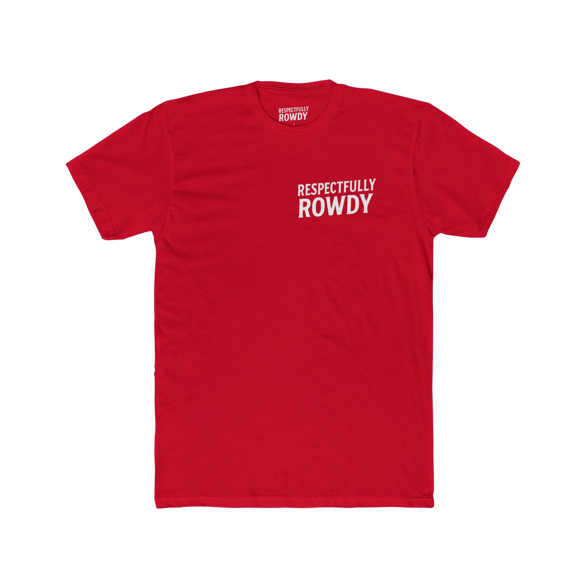 Respectfully Rowdy™ T-Shirt — Bold Chest & Back Graphic