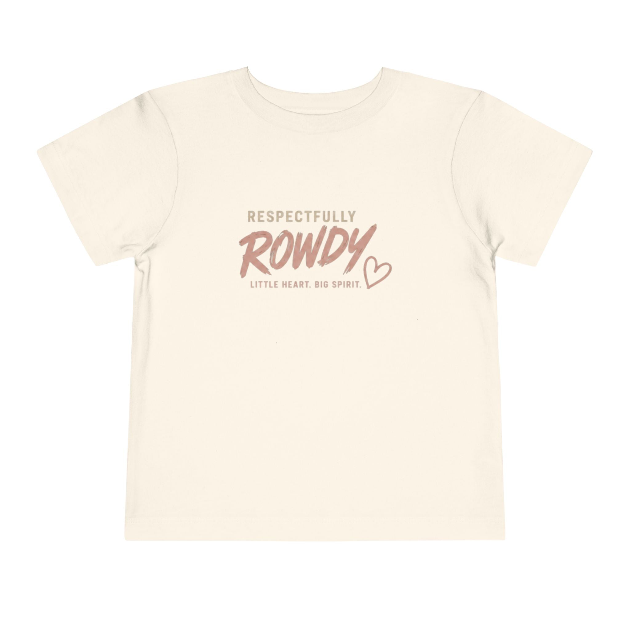 Respectfully Rowdy™ Toddler Tee |Little Heart. Big Spirit.
