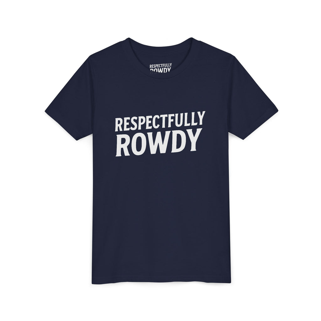 Respectfully Rowdy™ Youth Short Sleeve Tee