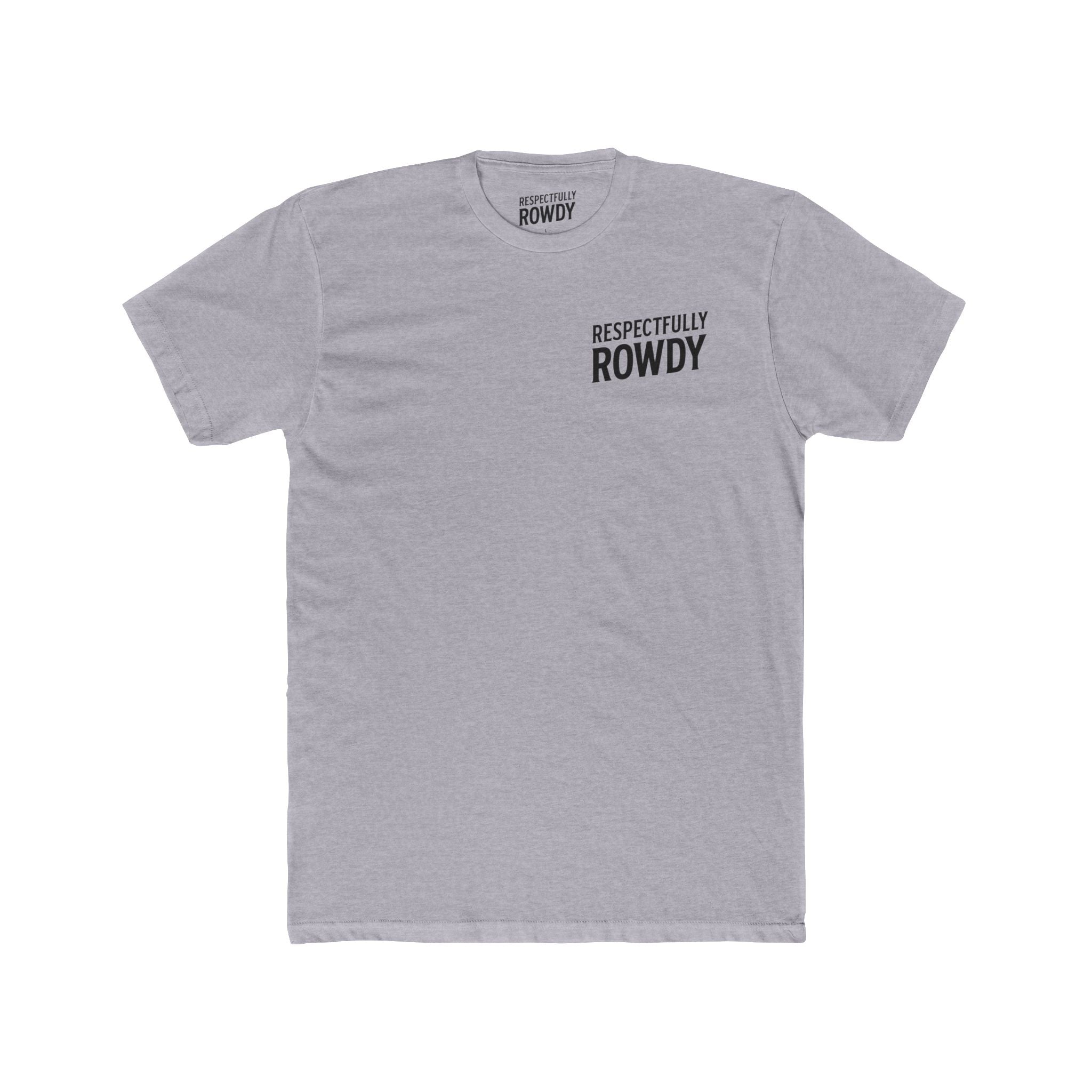 Respectfully Rowdy™ T-Shirt — Bold Chest & Back Graphic